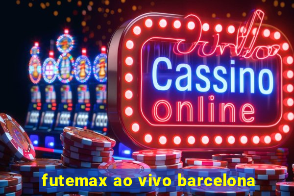 futemax ao vivo barcelona